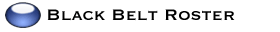 Click here for the black belt roster.